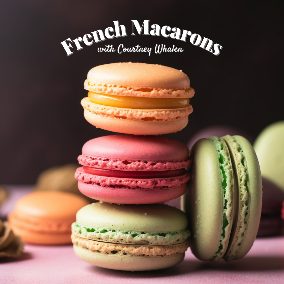 French Macarons with Courtney from Live Love Macaron (8/21)